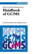 Handbook of GC/MS : fundamentals and applications /