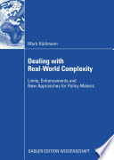 Dealing with real-world complexity : limits, enhancements and new approaches for policy makers /