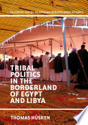 Tribal Politics in the Borderland of Egypt and Libya /