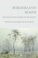 Borderland roads : selected Poems of Hǒ Kyun /