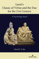 LAOZI'S CLASSIC OF VIRTUE AND THE DAO FOR THE 21ST CENTURY a psychology study.