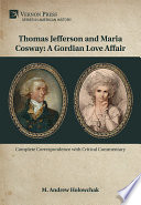 THOMAS JEFFERSON AND MARIA COSWAY : a gordian love affair.