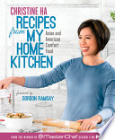Recipes from my home kitchen : Asian and American comfort food from the winner of MasterChef season 3 /