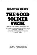 The good soldier Svejk and his fortunes in the World War /