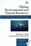 Valuing environmental and natural resources : the econometrics of non-market valuation /