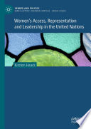 Women's Access, Representation and Leadership in the United Nations /