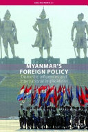 Myanmar's foreign policy : domestic influences and international implications /