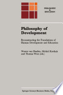 Philosophy of Development : Reconstructing the Foundations of Human Development and Education /