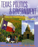 Texas politics and government : ideas, institutions, and policies /