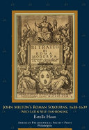 John Milton's Roman sojourns, 1638-1639 : neo-Latin self-fashioning /
