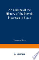An outline of the history of the novela picaresca in Spain /