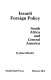 Israeli foreign policy : South Africa and Central America /