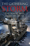 The gathering storm : the Naval war in Northern Europe, September 1939-April 1940 /