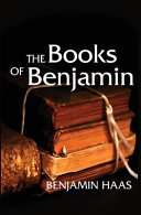 The books of Benjamin : how a gay Fundamentalist Texas boy became a Catholic priest and alcoholic and found love and marriage in recovery /