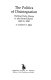 The politics of disintegration : political party decay in the United States, 1840-1900 /