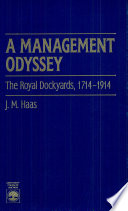 A management odyssey : the Royal Dockyards, 1714-1914 /