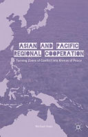 Asian and Pacific regional cooperation : turning zones of conflict into arenas of peace /
