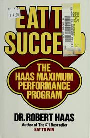 Eat to succeed : the Haas maximum performance program /
