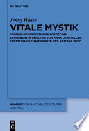 Vitale Mystik : Formen und Rezeptionen mystischen Schreibens in der Lyrik von Anna de Noailles, Ernestina de Champourcin und Antonia Pozzi /
