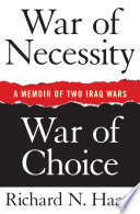 War of necessity : war of choice : a memoir of two Iraq wars /