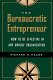The bureaucratic entrepreneur : how to be effective in any unruly organization /