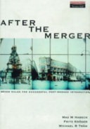After the merger : seven strategies for successful post-merger integration /