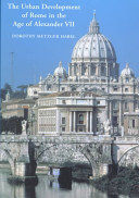 The urban development of Rome in the age of Alexander VII /