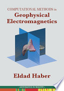 Computational methods in geophysical electromagnetics /