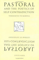 Pastoral and the poetics of self-contradiction : Theocritus to Marvell /