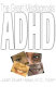 ADHD : the great misdiagnosis /