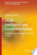 Jihadi Intelligence and Counterintelligence : Ideological Foundations and Operational Methods /