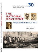 The national movement : origins and early phase, to 1918 /