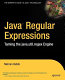 Java regular expressions : taming the java.util.regex engine /