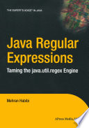 Java regular expressions : taming the java.util.regex engine /