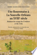 Une Rouennaise à la Nouvelle-Orléans Au XVIIIe Siècle Relation du Voyage des Ursulines (1726-1728).