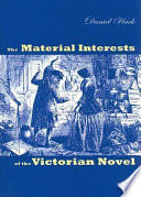 The material interests of the Victorian novel /