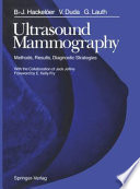 Ultrasound Mammography : Methods, Results, Diagnostic Strategies /