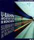 U-Bahn-Architektur in München = Subway architecture in Munich /