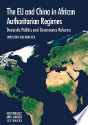 The EU and China in African Authoritarian Regimes : Domestic Politics and Governance Reforms /