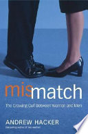 Mismatch : the growing gulf between women and men /