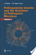 Pathogenicity Islands and the Evolution of Pathogenic Microbes : Volume I /