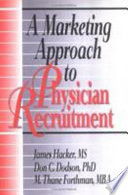 A marketing approach to physician recruitment /