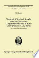 Diagnostic criteria of syphilis, yaws, and treponarid (treponematoses) and of some other diseases in dry bones (for use in Osteo-archaeology) /