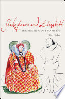 Shakespeare and Elizabeth : the meeting of two myths /