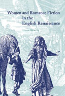 Women and romance fiction in the English Renaissance /
