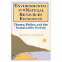 Environmental and natural resources economics : theory, policy, and the sustainable society /