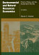 Environmental and natural resources economics : theory, policy, and the sustainable society /