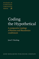 Coding the hypothetical : a comparative typology of Russian and Macedonian conditionals /