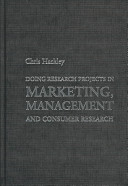 Doing research projects in marketing, management and consumer research /