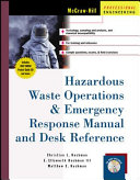 Hazardous waste operations and emergency response manual and desk reference /